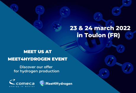 Comeca will attend the Meet4Hydrogen show in Toulon, on March 23 and 24, 2022.