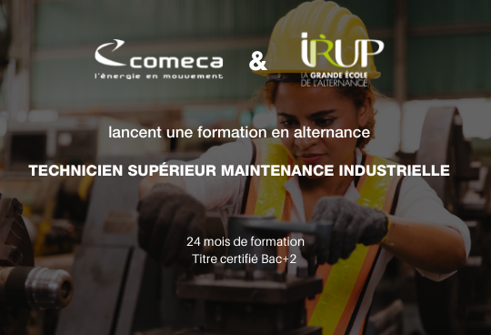 Comeca France s’associe à l’IRUP pour mettre en place une formation en alternance sur 24 mois de Technicien Supérieur de Maintenance Industrielle. 